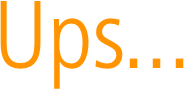 Ups...